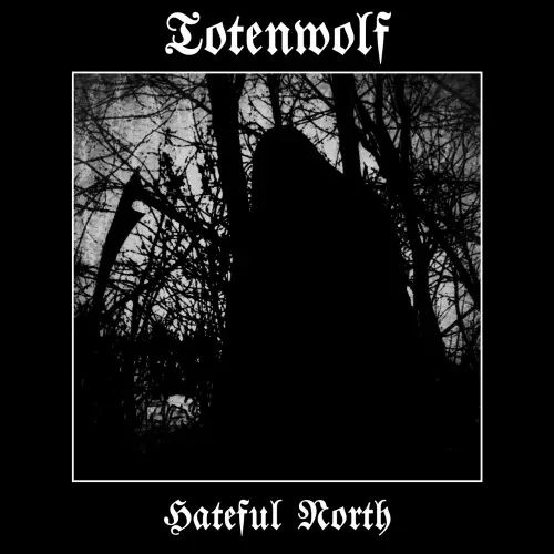Totenwolf : Hateful North